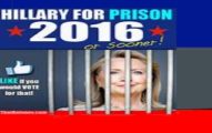Hillary for prison